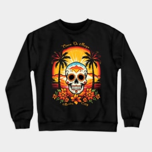 Cinco De Mayo Mexico City; 5th May; fifth of May; sugar skull; skull; party; tequila; Mexican; celebration; celebrate; sunset; orange; black; yellow; palm trees; water; ocean; bright colors; fiesta; tacos; skeleton; sunrise; travel; cool; Crewneck Sweatshirt